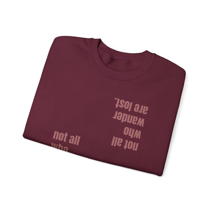 "Not All Who Wander Are Lost" Sweatshirt